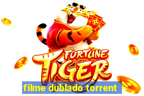 filme dublado torrent